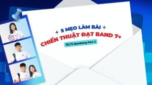 IELTS Speaking Part 3 2025: Cấu Trúc, Dự Đoán Đề & Chiến Thuật Đạt Band 7+